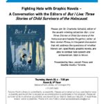 “Fighting Hate with Graphic Novels –  A Conversation with the Editors of But I Live” – Toronto – March 23, 2023
