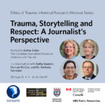 “Trauma, Storytelling and Respect: A Journalist’s Perspective” – Webinar – September 15, 2023