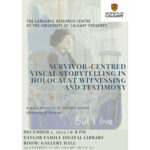 “Survivor-centred Visual storytelling in Holocaust witnessing and Testimony” – University of Calgary – Dec. 5, 2023